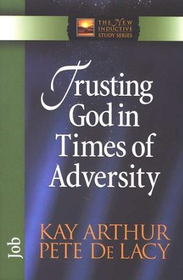 Trusting God in Times of Adversity (Job)   -     By: Kay Arthur, Pete DeLacy
