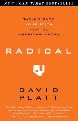 Radical: Taking Back Your Faith from the American Dream - eBook  -     By: David Platt
