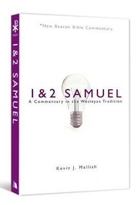 1 & 2 Samuel: A Commentary in the Wesleyan Tradition (New Beacon Bible  Commentary) [NBBC]  -     By: Kevin Mellish
