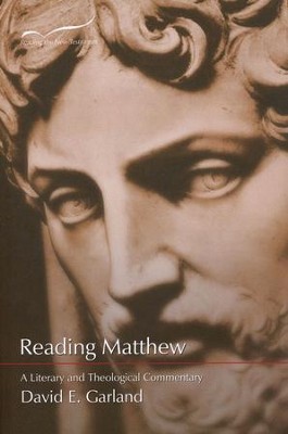 Reading Matthew, A Literary and  Theological Commentary on the First Gospel  -     By: David E. Garland
