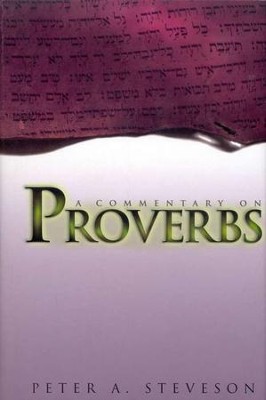A Commentary on Proverbs   -     By: Peter A. Steveson
