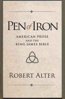 Pen of Iron: American Prose and the King James Bible  -     By: Robert Alter
