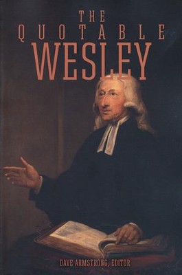 The Quotable Wesley  -     By: Dave Armstrong
