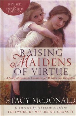 Raising Maidens of Virtue   -     By: Stacy McDonald
