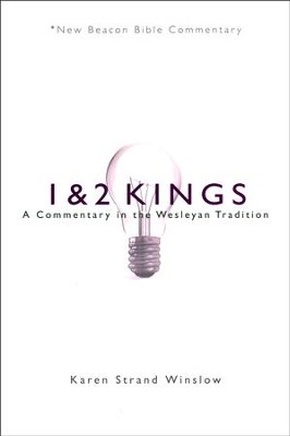 1 & 2 Kings: A Commentary in the Wesleyan Tradition (New Beacon Bible Commentary) [NBBC]  -     By: Karen Strand Winslow
