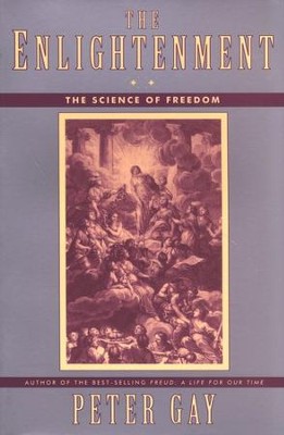 The Enlightenment (Volume 2): The Science of Freedom   -     By: Peter Gay
