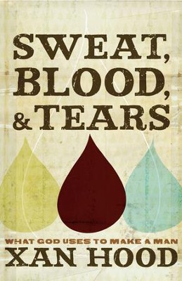 Sweat, Blood, and Tears - eBook  -     By: Xan Hood
