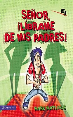 Senor, librame de mis padres - eBook  -     By: Mark Matlock
