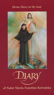 Diary of Saint Maria Faustina Kowalska: Divine Mercy in My Soul  -     By: Saint Maria Faustina Kowalska
