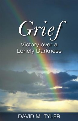 Grief: Victory Over a Lonely Darkness   -     By: David M. Tyler
