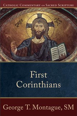 First Corinthians: Catholic Commentary on Sacred Scripture [CCSS] -eBook  -     Edited By: Peter S. Williamson, Mary Healy
    By: George T. Montague
