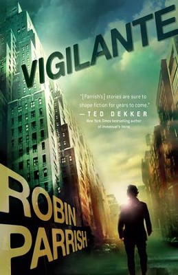 Vigilante - eBook  -     By: Robin Parrish
