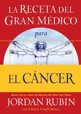 La receta del Gran Medico para el cancer - eBook  -     By: Jordan Rubin, David M. Remedios
