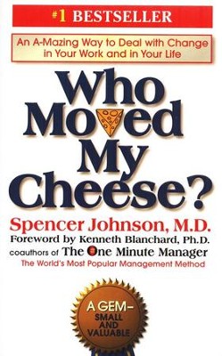 Who Moved My Cheese?  -     By: Spencer Johnson
