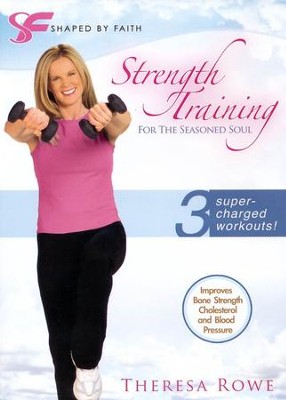 Strength Training For the Seasoned Soul   -     By: Theresa Rowe
