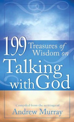199 Treasures of Wisdom on Talking with God - eBook  -     By: Andrew Murray
