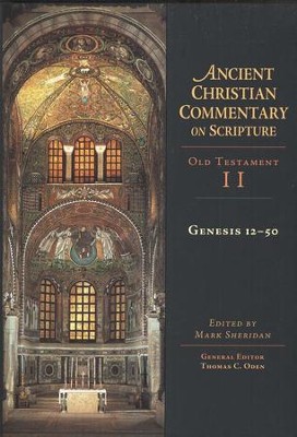 Genesis 12-50: Ancient Christian Commentary on Scripture, OT Volume 2 [ACCS]   -     Edited By: Mark Sheridan, Thomas C. Oden
