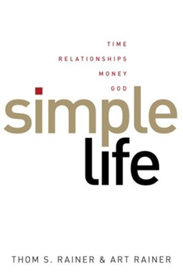 Simple Life - eBook  -     By: Thom S. Rainer, Art Rainer
