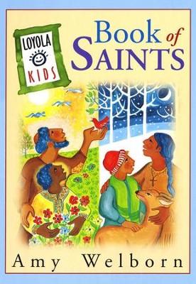Loyola Kids Book of Saints  -     By: Amy Welborn
