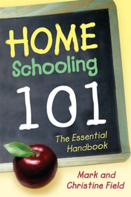 Homeschooling 101 - eBook  -     By: Mark Field, Christine Field
