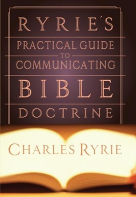 Ryrie's Practical Guide to Communicating the Bible Doctrine - eBook  -     By: Charles C. Ryrie
