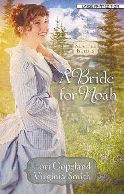 A Bride for Noah, Large Print  -     By: Lori Copeland, Virginia Smith
