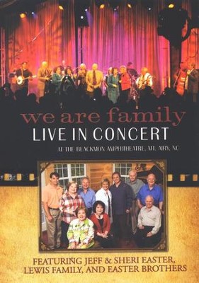 We Are Family, DVD   -     By: Jeff Easter, Sheri Easter, The Lewis Family
