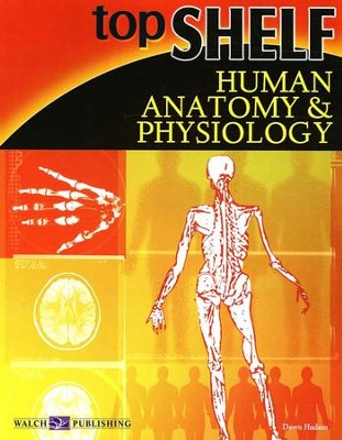 Top Shelf Human Anatomy and Physiology   -     By: Dawn Hudson

