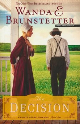 The Decision, Prairie State Friends Series #1, Large Print   -     By: Wanda E. Brunstetter

