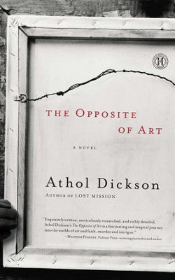 The Opposite of Art: A Novel - eBook  -     By: Athol Dickson
