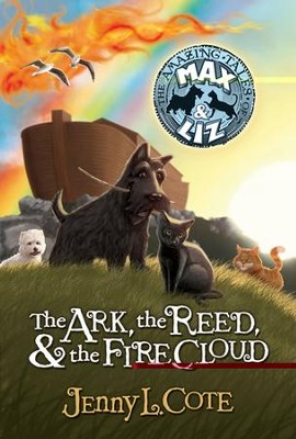 The Ark, the Reed, and the Fire Cloud - eBook The Amazing Tales of Max and Liz #1  -     By: Jenny L. Cote

