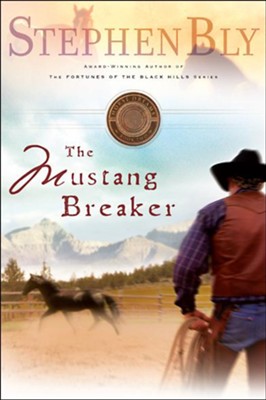 The Mustang Breaker - eBook  -     By: Stephen Bly
