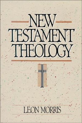 New Testament Theology - eBook  -     By: Leon Morris
