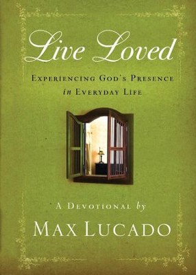 Live Loved: Experiencing God's Presence in Everyday Life - eBook  -     By: Max Lucado
