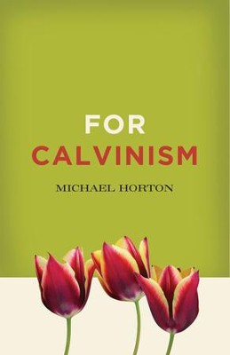 For Calvinism - eBook  -     By: Michael S. Horton
