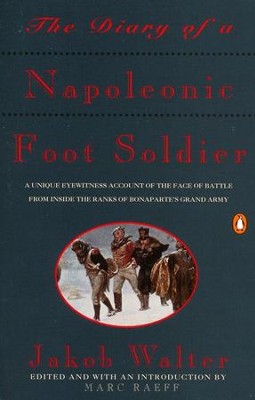 The Diary of a Napoleonic Foot Soldier   -     Edited By: Marc Raeff
    By: Jakob Walter
