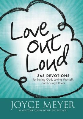 Love Out Loud: Devotions on Loving God, Yourself, and Others - eBook  -     By: Joyce Meyer
