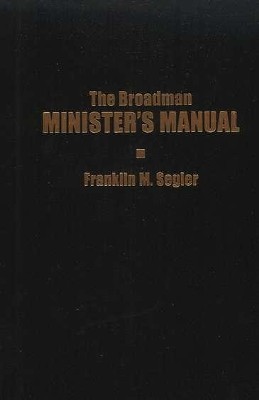 The Broadman Minister's Manual - eBook  -     By: Franklin M. Segler
