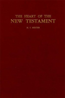 The Heart of the New Testament - eBook  -     By: H.I. Hester

