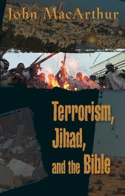Terrorism, Jihad, and the Bible - eBook  -     By: John MacArthur
