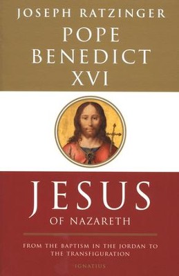 Jesus of Nazareth: From the Baptism in the Jordan to the Transfiguration, Volume I  -     By: Pope Benedict XVI
