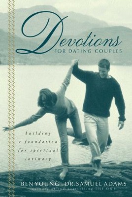Devotions for Dating Couples: Building a Foundation for Spiritual Intimacy - eBook  -     By: Ben Young, Dr. Samuel Adams
