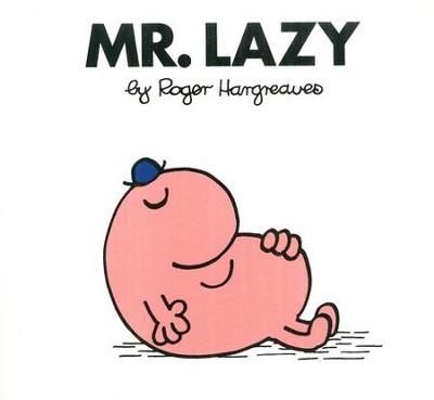 Mr. Lazy  -     By: Roger Hargreaves
