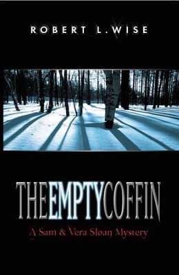 The Empty Coffin: A Sam and Vera Sloan Mystery - eBook  -     By: Robert L. Wise

