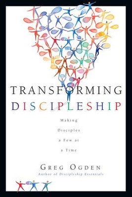 Transforming Discipleship: Making Disciples a Few at a Time - eBook  -     By: Greg Ogden
