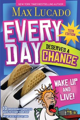 Every Day Deserves a Chance - Teen Edition: Wake Up and Live! - eBook  -     By: Max Lucado
