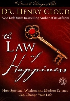 The Law of Happiness: How Spiritual Wisdom and Modern Science Can Change Your Life  -     By: Dr. Henry Cloud
