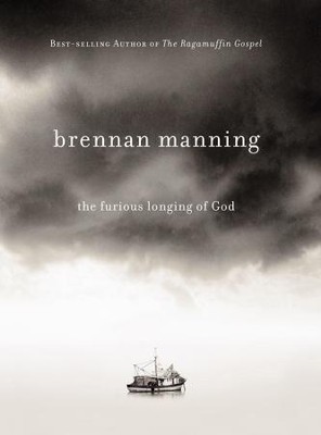 The Furious Longing of God - eBook  -     By: Brennan Manning
