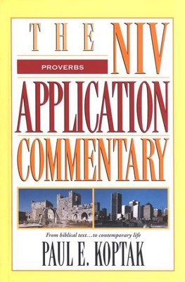 Proverbs: NIV Application Commentary [NIVAC]   -     By: Paul Koptak
