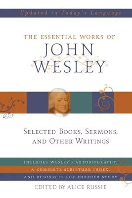 The Essential Works of John Wesley - eBook  -     Edited By: Alice Russie
    By: John Wesley
